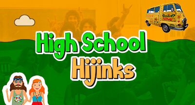 High School Hijinks
